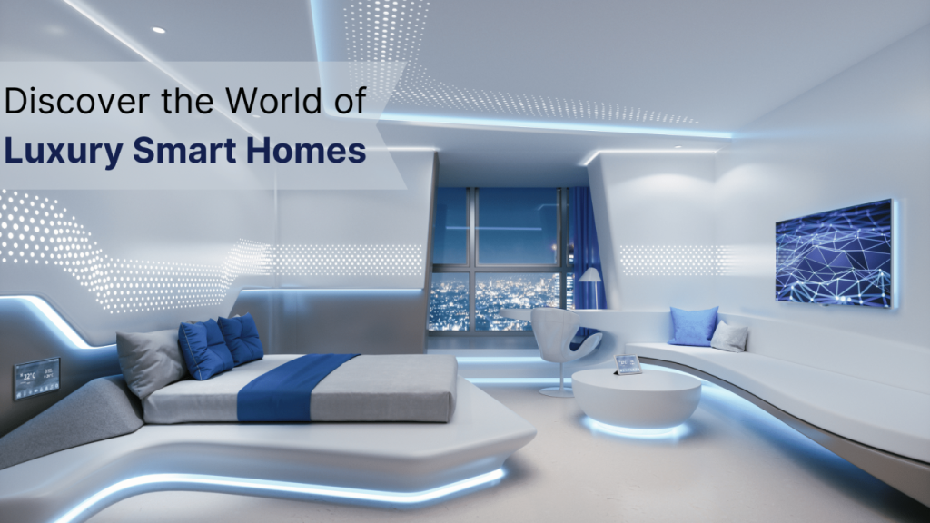 Discover the World of Luxury Smart Homes - Smart Home World